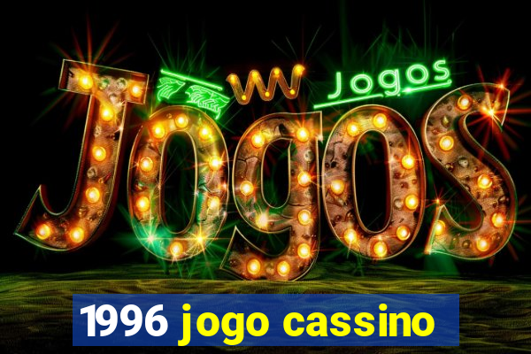 1996 jogo cassino