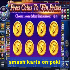 smash karts on poki