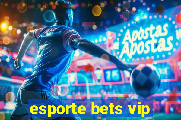 esporte bets vip