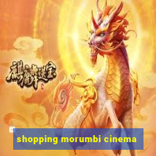 shopping morumbi cinema