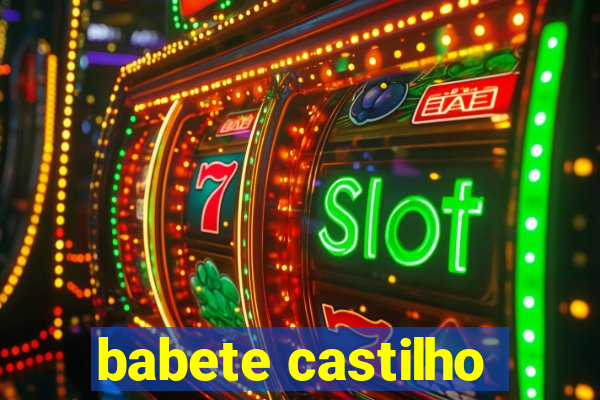 babete castilho