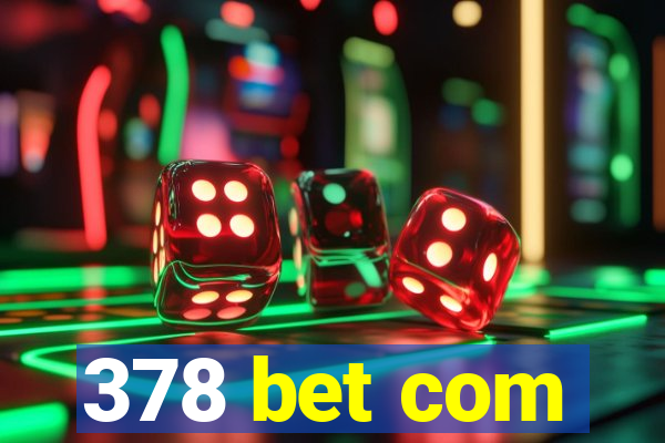 378 bet com