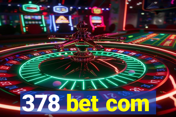 378 bet com