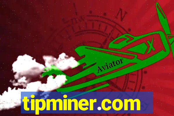 tipminer.com