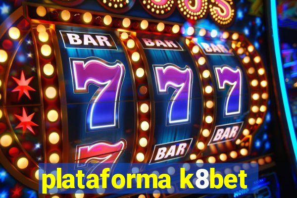 plataforma k8bet