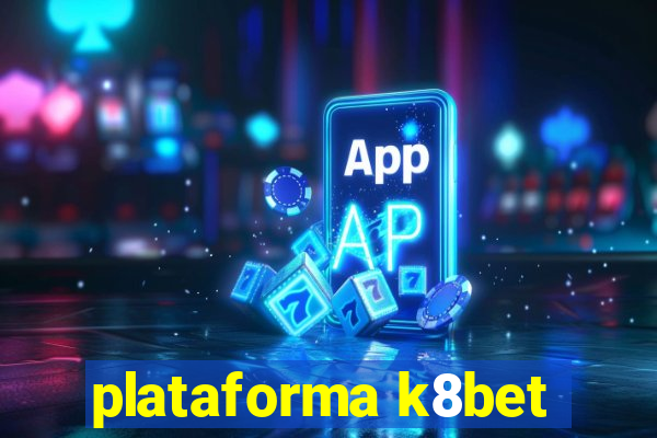 plataforma k8bet