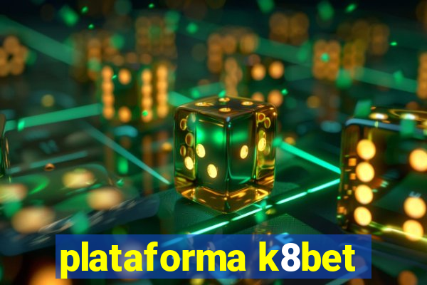 plataforma k8bet