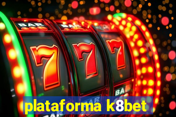 plataforma k8bet