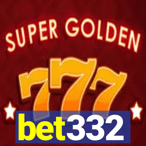 bet332