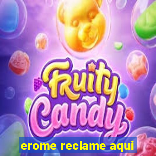 erome reclame aqui