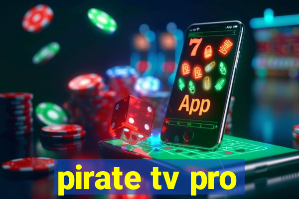 pirate tv pro