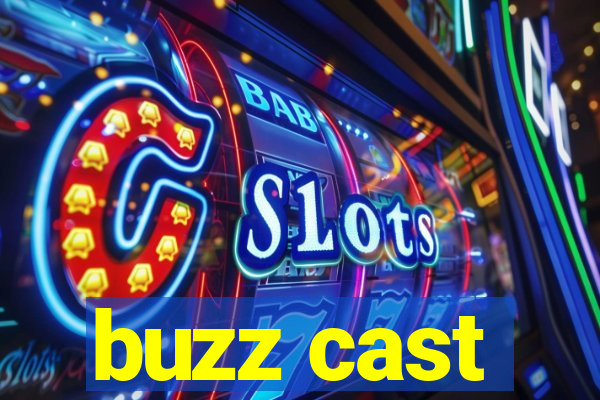 buzz cast