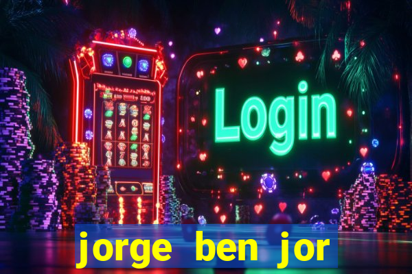 jorge ben jor fortuna estimada