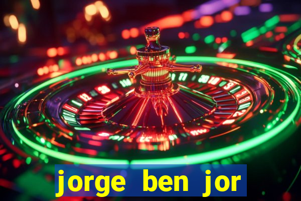 jorge ben jor fortuna estimada