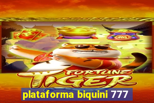 plataforma biquini 777