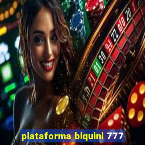 plataforma biquini 777