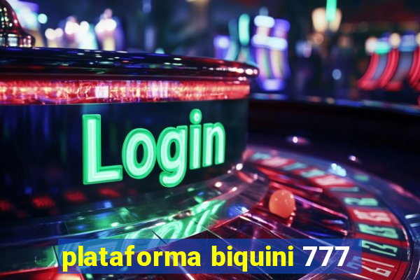 plataforma biquini 777