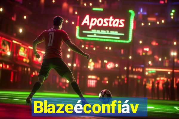 Blazeéconfiável