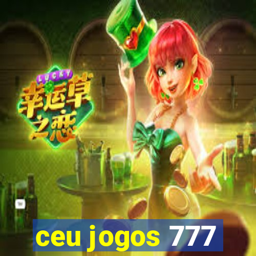 ceu jogos 777