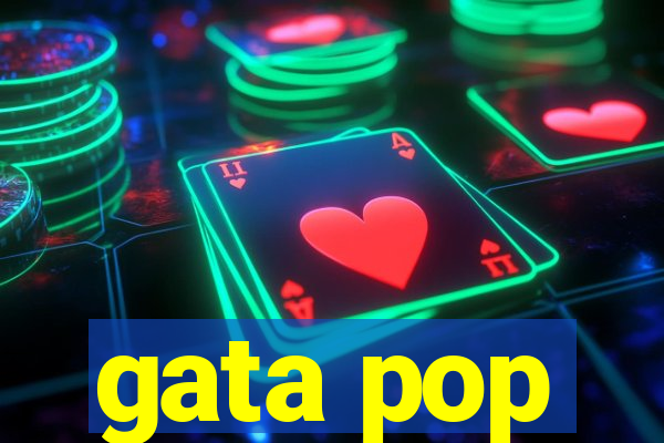 gata pop