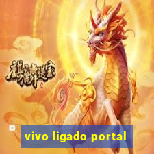 vivo ligado portal