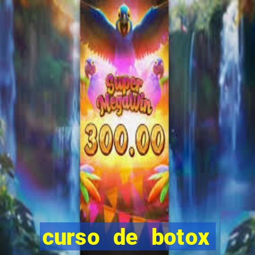 curso de botox reconhecido pelo mec