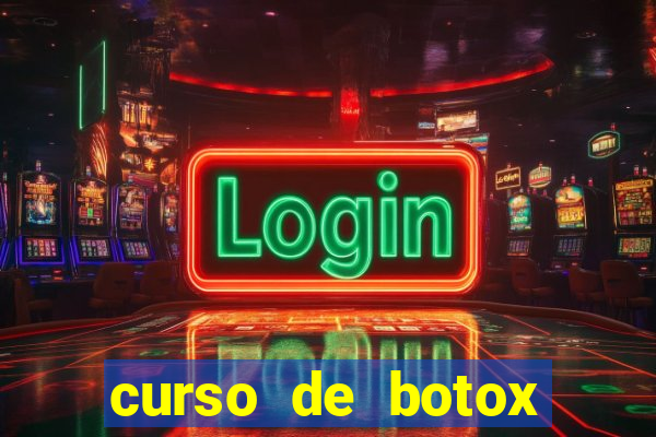 curso de botox reconhecido pelo mec