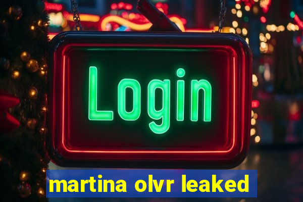 martina olvr leaked