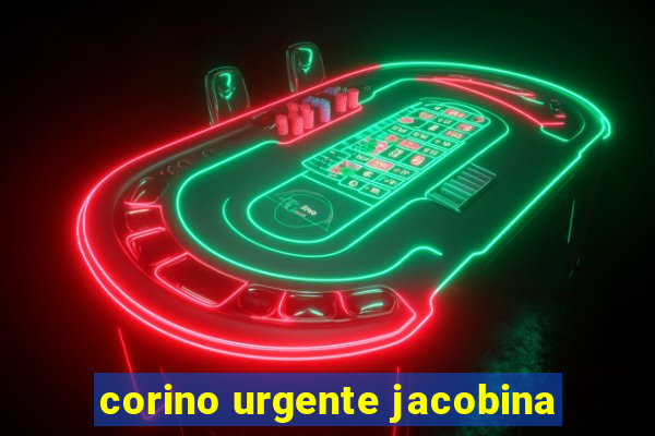 corino urgente jacobina