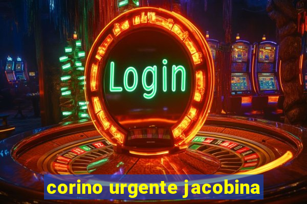 corino urgente jacobina