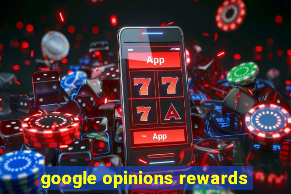 google opinions rewards