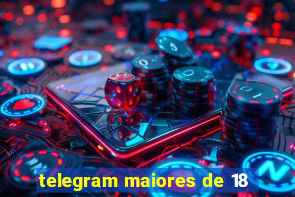 telegram maiores de 18