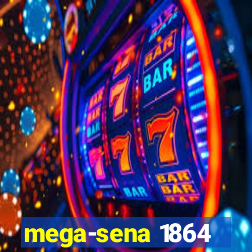 mega-sena 1864