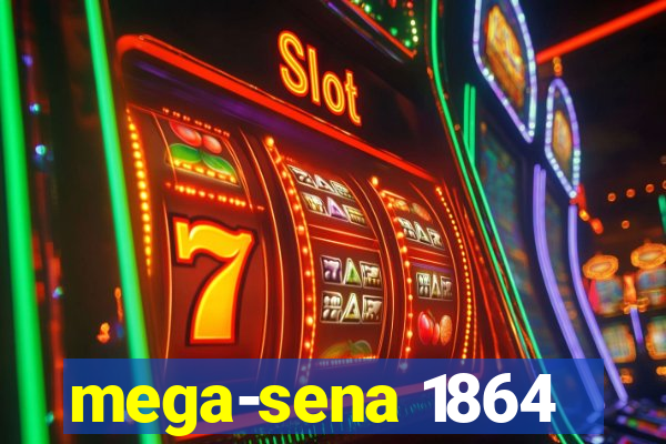 mega-sena 1864