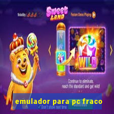 emulador para pc fraco