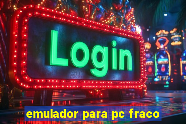 emulador para pc fraco