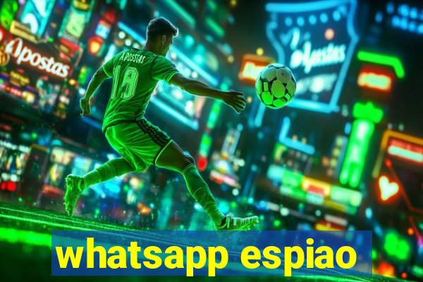 whatsapp espiao