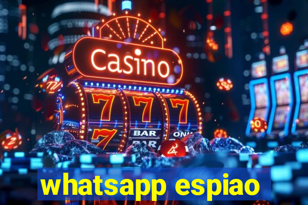 whatsapp espiao