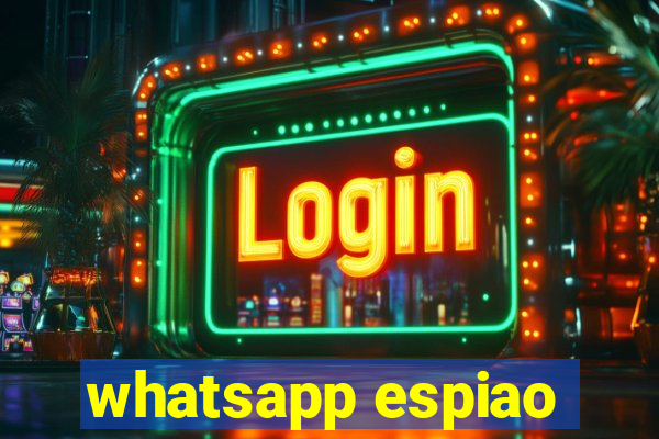 whatsapp espiao