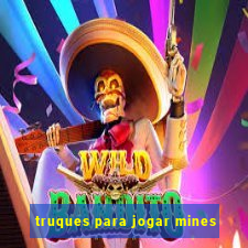 truques para jogar mines