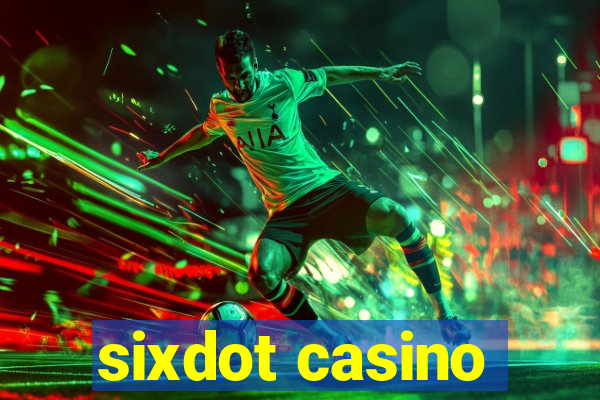 sixdot casino