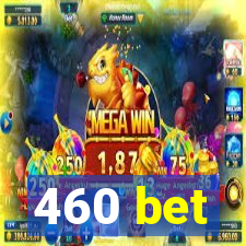 460 bet