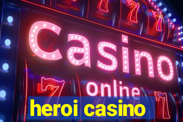 heroi casino