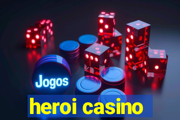 heroi casino