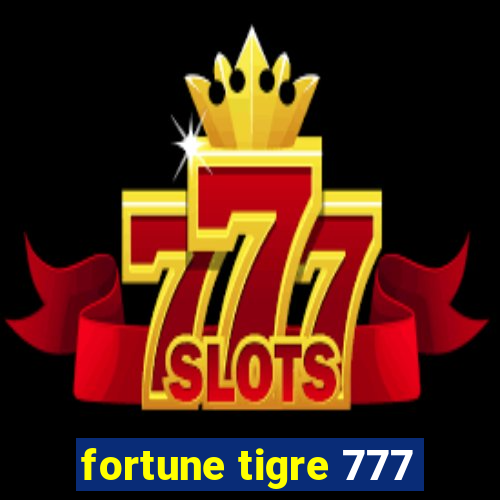 fortune tigre 777