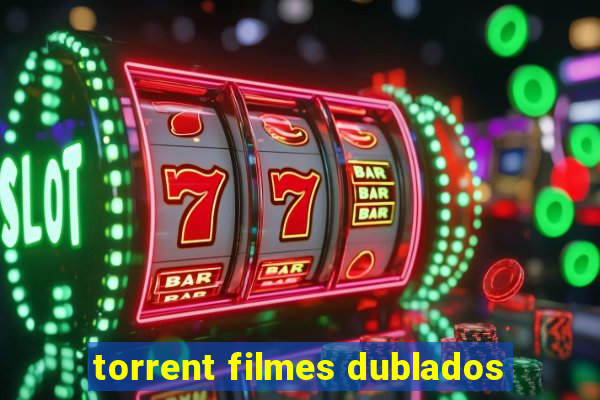 torrent filmes dublados