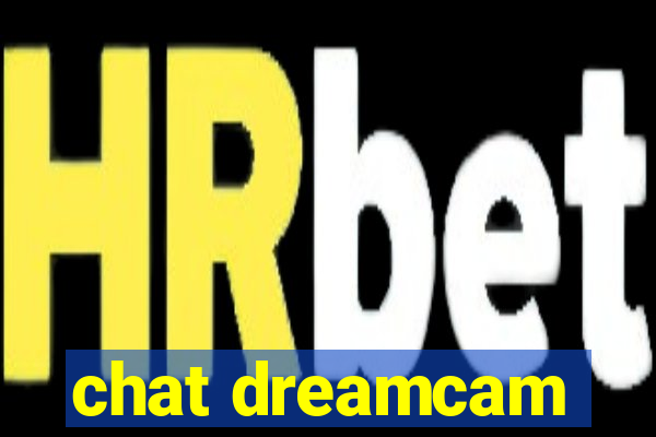 chat dreamcam