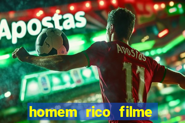 homem rico filme filme homem rico finge ser pobre para