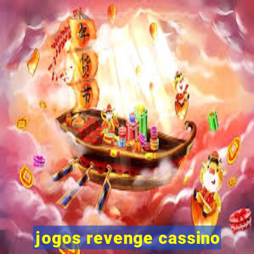 jogos revenge cassino