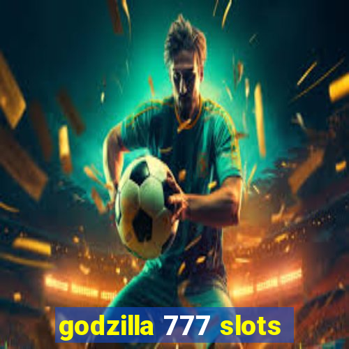 godzilla 777 slots